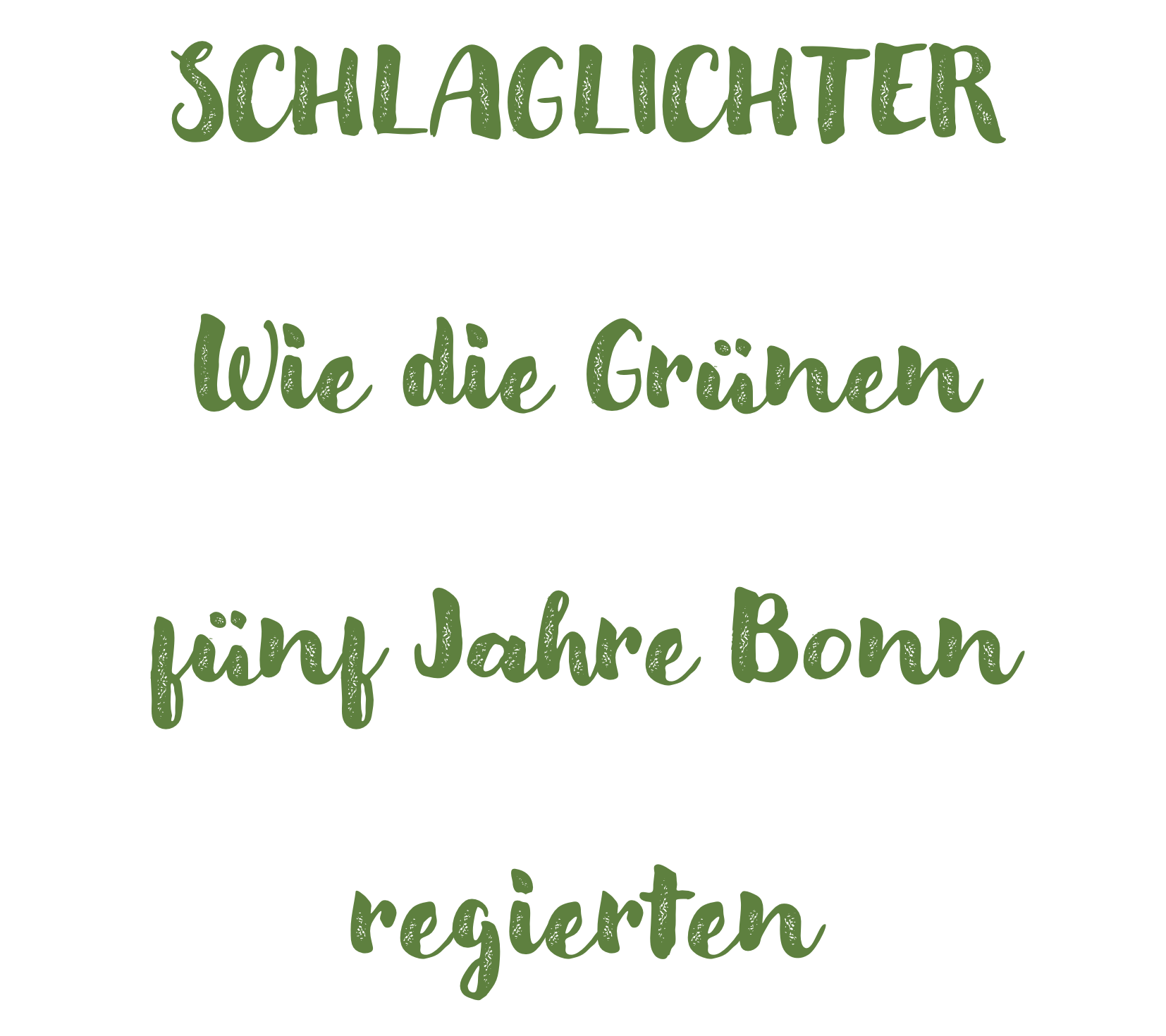 SEIT 2020 HABEN DIE GRÜNEN IN BONN SEIT 2020 HABEN DIE GRÜNEN IN BONN